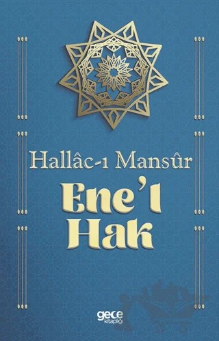 Ene'l Hak – Hallâc-ı Mansûr – Gece Kitaplığı kitap kapağı