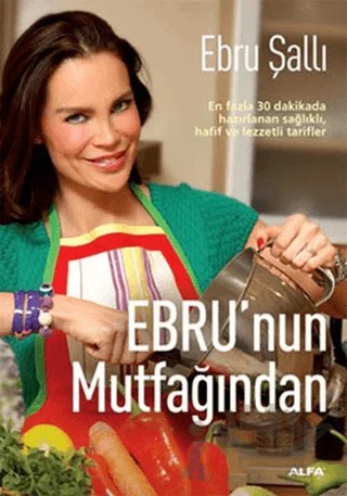 Ebru’nun Mutfağından – Ebru Şallı – Alfa Yayınları kitap kapağı