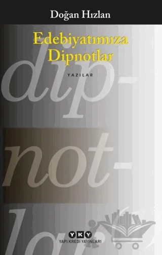 Edebiyatımıza Dipnotlar – Doğan Hızlan – Yapı Kredi Yayınları kitap kapağı