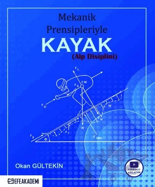 Mekanik Prensipleriyle Kayak (Alp Disiplini) – Okan Gültekin – Efe Akademi Yayınları kitap kapağı
