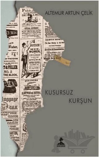 Kusursuz Kurşun – Altemur Artun Çelik – İmgenin Çocukları Yayınevi kitap kapağı