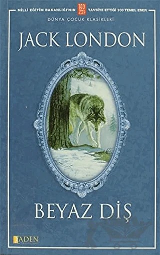 Beyaz Diş – Jack London – Aden Yayıncılık kitap kapağı