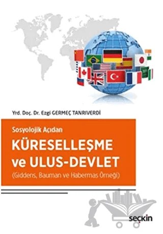 Küreselleşme ve Ulus–Devlet – Ezgi Tanrıverdi – Seçkin Yayıncılık kitap kapağı