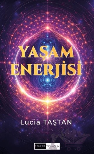 Yaşam Enerjisi – Lucia Taştan – Ethera Yayıncılık kitap kapağı