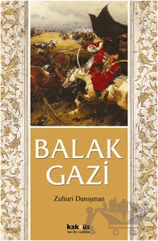 Balak Gazi – Zuhuri Danışman – Kaknüs Yayınları kitap kapağı