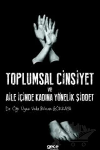 Toplumsal Cinsiyet ve Aile İçinde Kadına Yönelik Şiddet – Veda Bilican Gökkaya – Gece Kitaplığı kitap kapağı