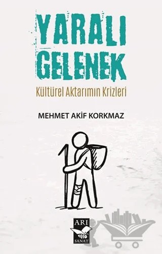 Yaralı Gelenek – Mehmet Akif Korkmaz – Arı Sanat Yayınevi kitap kapağı