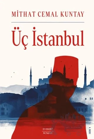 Üç İstanbul – Mithat Cemal Kuntay – Everest Yayınları kitap kapağı