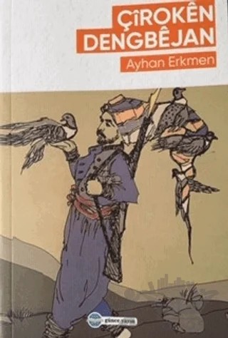 Çiroken Dengbejan – Ayhan Erkmen – Günce Uluslararası Yayıncılık kitap kapağı