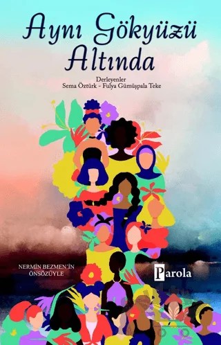 Aynı Gökyüzü Altında – Sema Öztürk, Fulya Gümüşpala Teke – Parola Yayınları kitap kapağı
