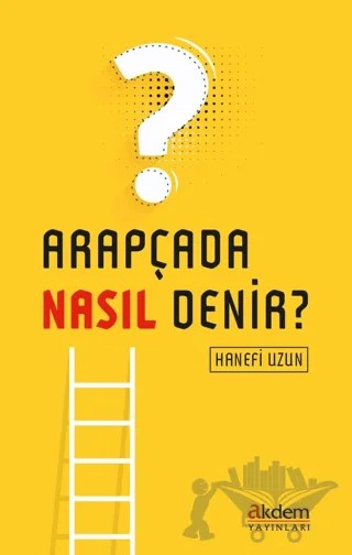Arapçada Nasıl Denir? – Hanefi Uzun – Akdem Yayınları kitap kapağı