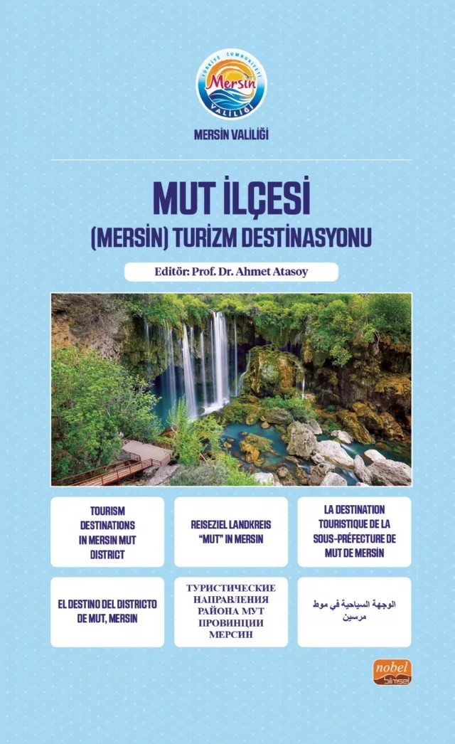 Mut İlçesi (Mersin) Turizm Destinasyonu – Ahmet Atasoy, Aydın Demiral, Cevat Ercik, Demet Gül, Deniz Demirkan, Lale Yılmaz, Luna Çavuşoğlu, Mehmet Kaan Ünlübulduk, Ömer Biçer – Nobel Bilimsel Eserler kitap kapağı