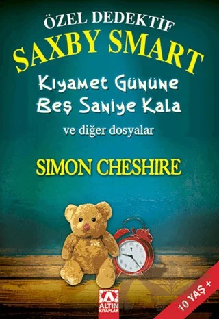 Özel Dedektif Saxby Smart - Kıyamet Gününe Beş Saniye Kala ve Diğer Dosyalar – Simon Cheshire – Altın Kitaplar kitap kapağı