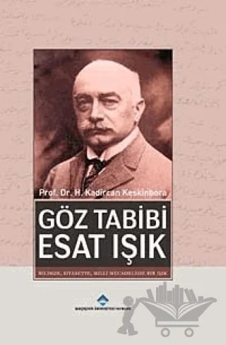 Göz Tabibi Esat Işık – H. Kadircan Keskinbora – Bahçeşehir Üniversitesi Yayınları kitap kapağı