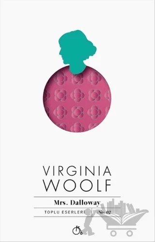 Mrs. Dalloway – Virginia Woolf – Aylak Adam Kültür Sanat Yayıncılık kitap kapağı