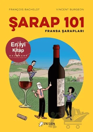 Şarap 101 - Fransa Şarapları – François Bachelot – Desen Yayınları kitap kapağı