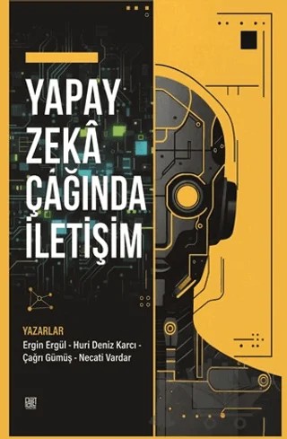Yapay Zeka Çağında İletişim – Ergin Ergül, Huri Deniz Karcı, Çağrı Gümüş, Necati Vardar – Palet Yayınları kitap kapağı