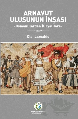 Arnavut Ulusunun İnşası – Olsi Jazexhiu – İtav kitap kapağı