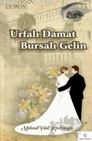 Urfalı Damat Bursalı Gelin – Mahmut Fuat Kürkçüoğlu – Fırad Yayınları kitap kapağı