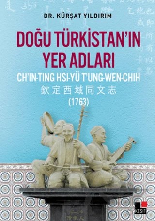 Doğu Türkistan’ın Yer Adları – Kürşat Yıldırım – Kesit Yayınları kitap kapağı