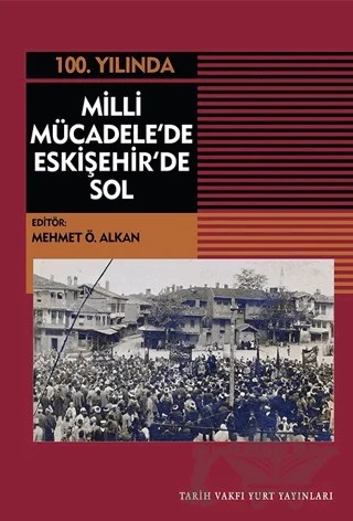 Milli Mücadele'de Eskişehir'de Sol – Mehmet Ö. Alkan – Tarih Vakfı Yurt Yayınları kitap kapağı