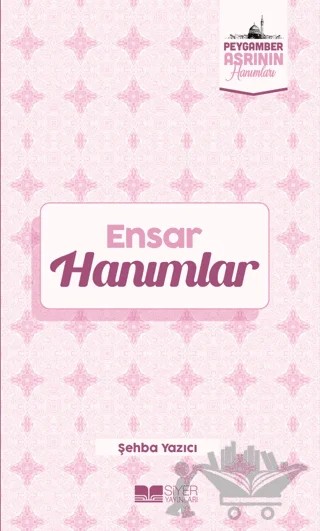 Ensar Hanımlar – Şehba Yazıcı – Siyer Yayınları kitap kapağı