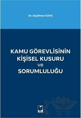 Kamu Görevlisinin Kişisel Kusuru ve Sorumluluğu – Seyithan Kaya – Adalet Yayınevi kitap kapağı