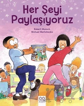 Her Şeyi Paylaşıyoruz – Robert Munsch – 1001 Çiçek Kitaplar kitap kapağı
