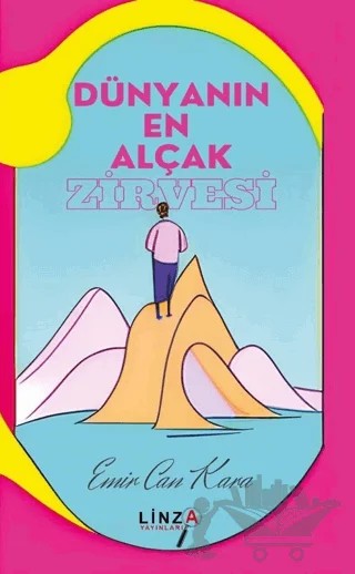 Dünyanın En Alçak Zirvesi – Emir Can Kara – Linza Yayınları kitap kapağı