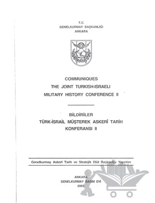 Communiques The Joint Turkish - Israeli Military History Conference II - Bildiriler Türk - İsrail Müşterek Askeri Tarih Konferansı II – Kolektif – Genelkurmay Basımevi kitap kapağı