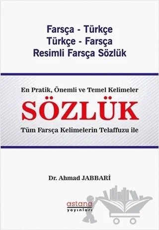 Farsça - Türkçe Türkçe - Farsça Resimli Sözlük – Ahmad Jabbari – Astana Yayınları kitap kapağı