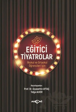 Eğitici Tiyatrolar – Gıyasettin Aytaş, Tolga Alver – Akçağ Yayınları kitap kapağı