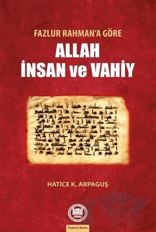 Fazlur Rahman’a Göre Allah İnsan ve Vahiy – Hatice K. Arpaguş – Marmara Üniversitesi İlahiyat Fakültesi Vakfı kitap kapağı