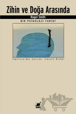 Zihin ve Doğa Arasında Bir Psikoloji Tarihi – Roger Smith – Ayrıntı Yayınları kitap kapağı