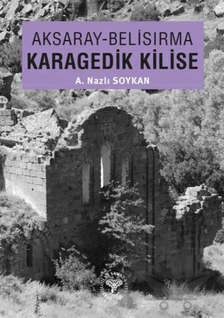Aksaray - Belisırma – A. Nazlı Soykan – Arkeoloji ve Sanat Yayınları kitap kapağı
