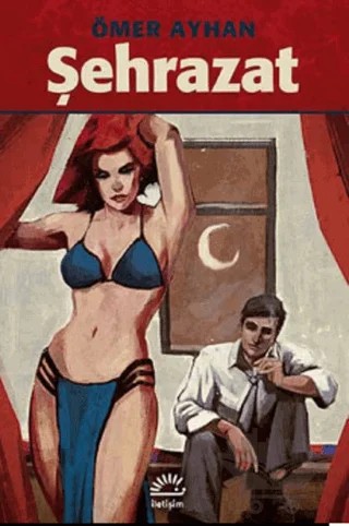 Şehrazat – Ömer Ayhan – İletişim Yayınevi kitap kapağı