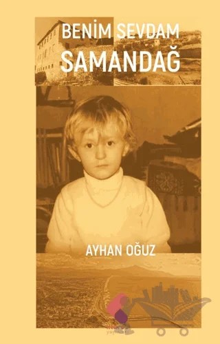 Benim Sevdam Samandağ – Ayhan Oğuz – Klaros Yayınları kitap kapağı