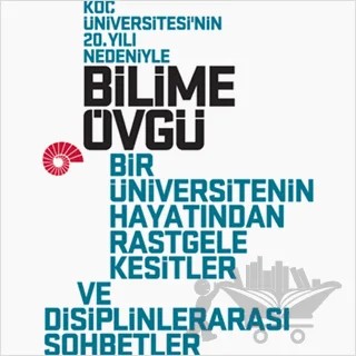 Koç Üniversitesi'nin 20. Yılı Nedeniyle Bilime Övgü – Kolektif – Koç Üniversitesi Yayınları kitap kapağı