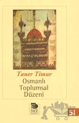 Osmanlı Toplumsal Düzeni – Taner Timur – İmge Kitabevi Yayınları kitap kapağı