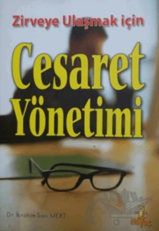 Cesaret Yönetimi – İbrahim Sani Mert – Hayat Yayınları kitap kapağı