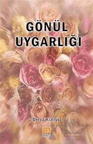Gönül Uygarlığı – Derya Kızılgöz – Tunç Yayıncılık kitap kapağı