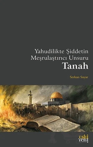 Yahudilikte Şiddetin Meşrulaştırıcı Unsuru Tanah – Serkan Sayar – Eski Yeni Yayınları kitap kapağı
