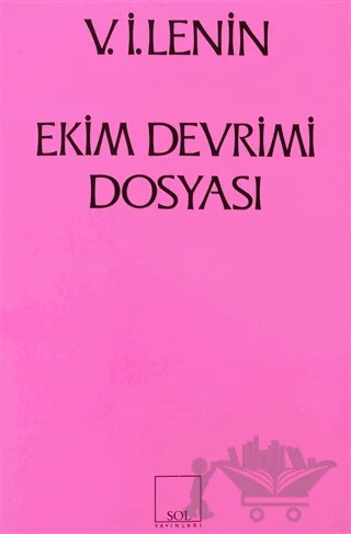 Ekim Devrimi Dosyası – Vladimir Ilyiç Lenin – Sol ve Onur Yayınları kitap kapağı
