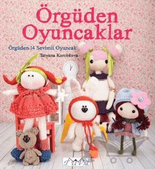 Örgüden Oyuncaklar – Tatyana Korobkova – Tuva Yayıncılık kitap kapağı
