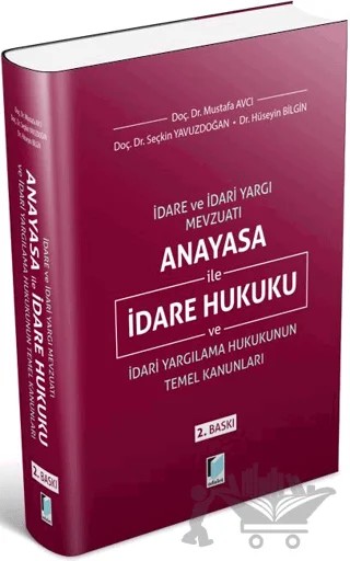 Anayasa ile İdare Hukuku ve İdari Yargılama Hukukunun Temel Kanunları – Hüseyin Bilgin, Mustafa Avcı, Seçkin Yavuzdoğan – Adalet Yayınevi kitap kapağı