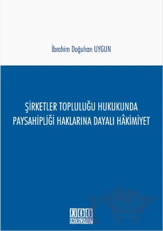 Şirketler Topluluğu Hukukunda Paysahipliği Haklarına Dayalı Hakimiyet – İbrahim Doğuhan Uygun – On İki Levha Yayınları kitap kapağı
