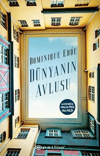 Dünyanın Avlusu – Dominique Edde – Epsilon Yayınevi kitap kapağı