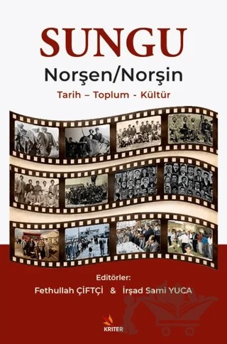 Sungu: Norşen/ Norşin – Fethullah Çiftçi, İrşad Sami Yuca – Kriter Yayınları kitap kapağı