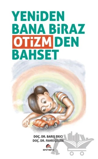 Yeniden Bana Biraz Otizmden Bahset – Barış Ekici, Fahri Çelebi – Ekinoks Yayın Grubu kitap kapağı