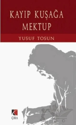 Kayıp Kuşağa Mektup – Yusuf Tosun – Çıra Yayınları kitap kapağı